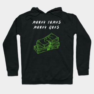 Money comes money goes dark Hoodie